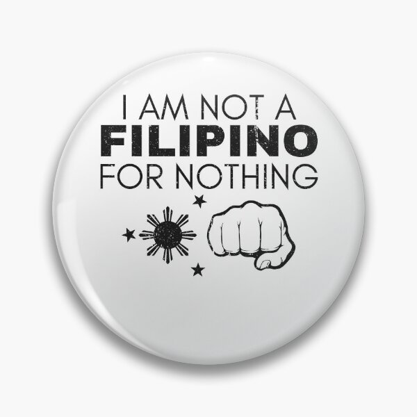 Item preview, I Am Not Filipino For Nothing - Duterte Filipino Pride Design designed and sold by Promise7Land.