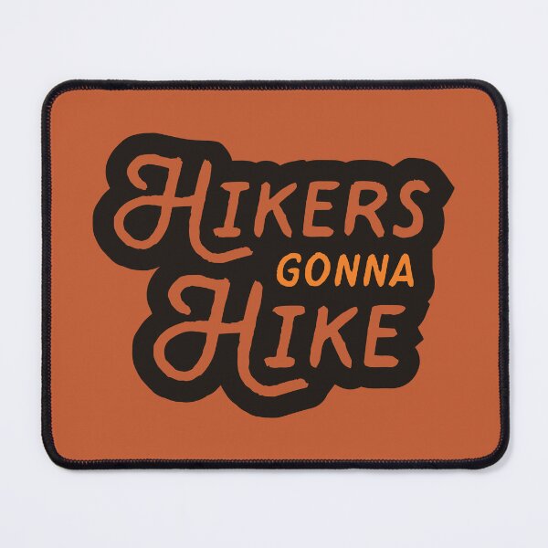 Item preview, Hikers Gonna Hike designed and sold by fieldtripsupply.