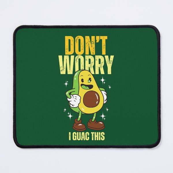 Item preview, Don't Worry. I Guac This. designed and sold by The magic Yellow bus.