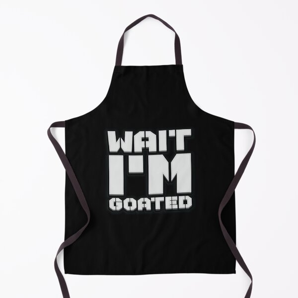 Item preview, Wait I'm Goated - Meme designed and sold by Whimsical Thinker.