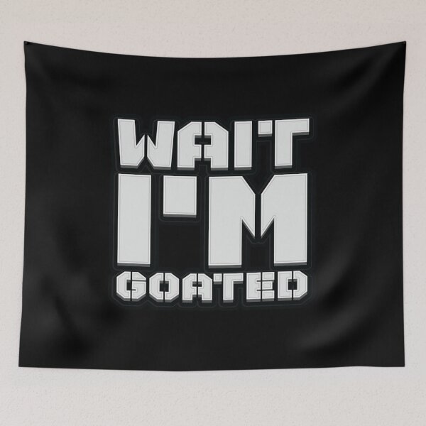 Item preview, Wait I'm Goated - Meme designed and sold by Whimsical  Thinker.