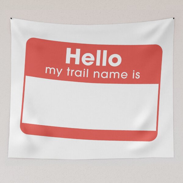 Item preview, Hello my trail name is designed and sold by fieldtripsupply.
