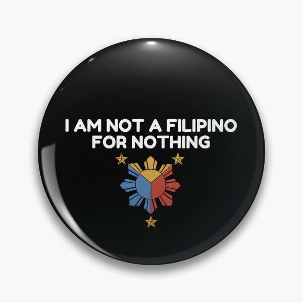 Item preview, I Am Not Filipino For Nothing - Duterte Filipino Pride Design designed and sold by Promise7Land.