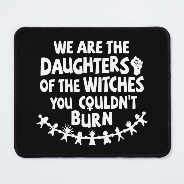 Item preview, We are the daughters of the witches you couldn’t burn designed and sold by Line2Rhyme.