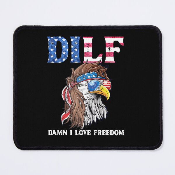 Item preview, DILF Damn I Love Freedom Eagle Funny Patriotic designed and sold by Dressed For  Duty.