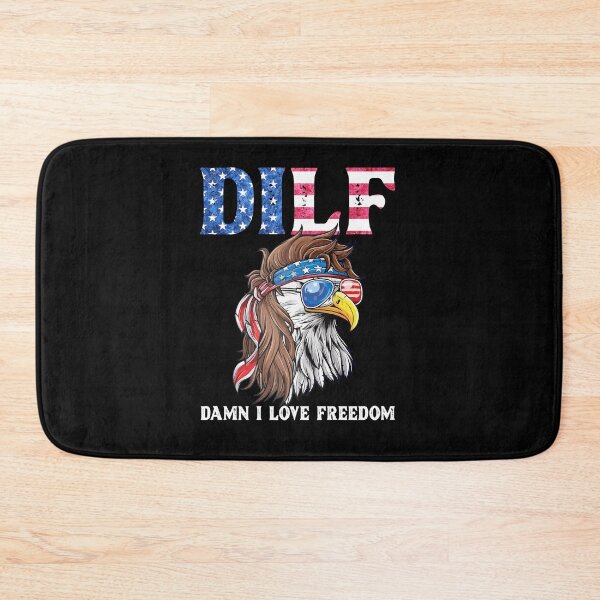 Item preview, DILF Damn I Love Freedom Eagle Funny Patriotic designed and sold by Dressed For  Duty.