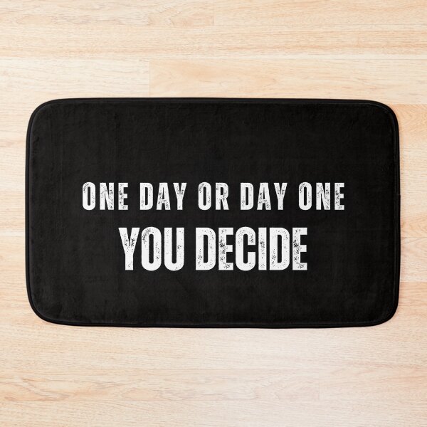 Item preview, One Day Or Day One. You Decide designed and sold by Shadydesigner.