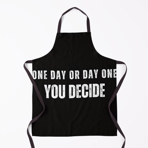 Item preview, One Day Or Day One. You Decide designed and sold by Shadydesigner.