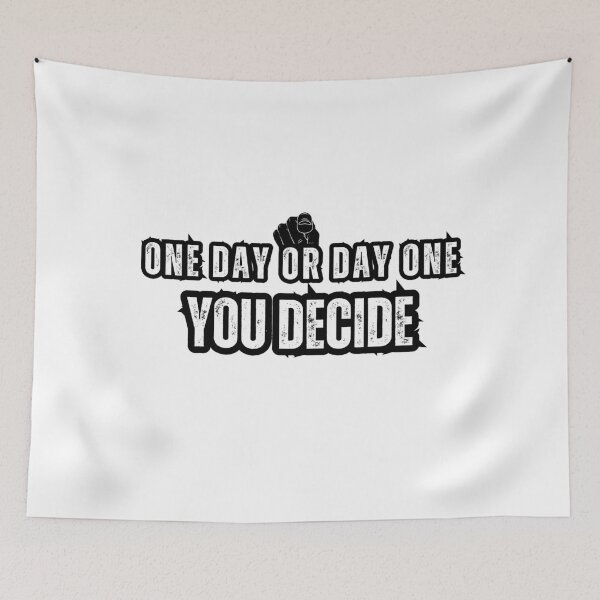 Item preview, One Day Or Day One. You Decide designed and sold by Shadydesigner.