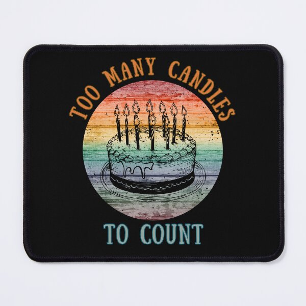 Item preview, Too Many Candles To Count Another Year, Another Cake Happy Birthday designed and sold by Maggie Mustard.