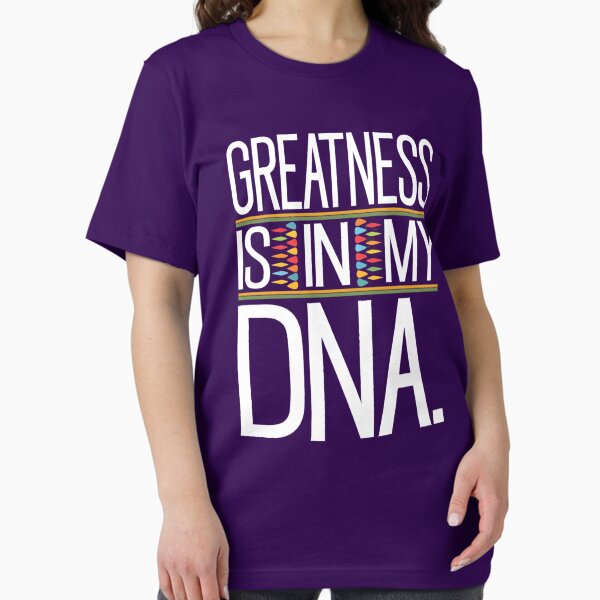 Item preview, Greatness Is In My DNA designed and sold by Rell1970.