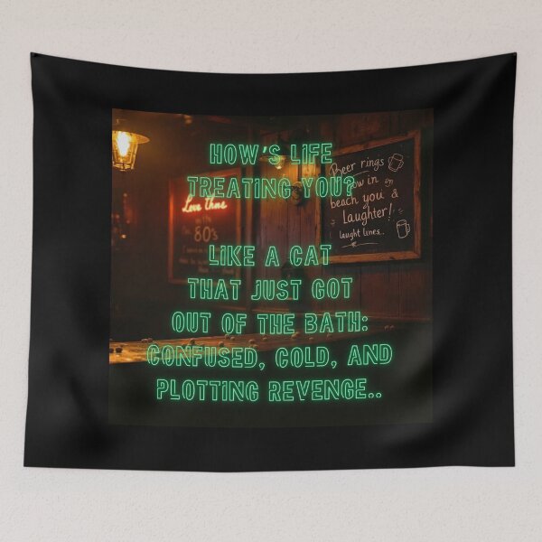 Item preview, How's Life treating you? Like a cat... designed and sold by nature. electrified..