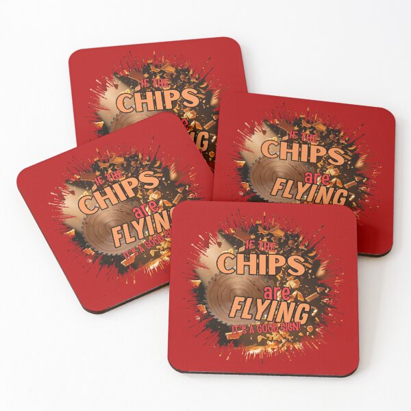 Item preview, If The Chips Are Flying, It’s a Good Sign! designed and sold by TestudoDesign.