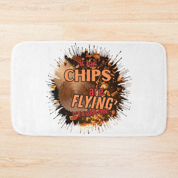 Item preview, If The Chips Are Flying, It’s a Good Sign! designed and sold by TestudoDesign.