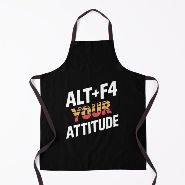 Item preview, Alt+F4 Your Attitude designed and sold by TrippyOutfitter.