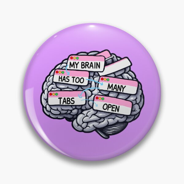 Item preview, My Brain Has Too Many Tabs Open, ADHD, Funny Bumper, Mental health matters, Brain, Funny Quote designed and sold by JustGift.