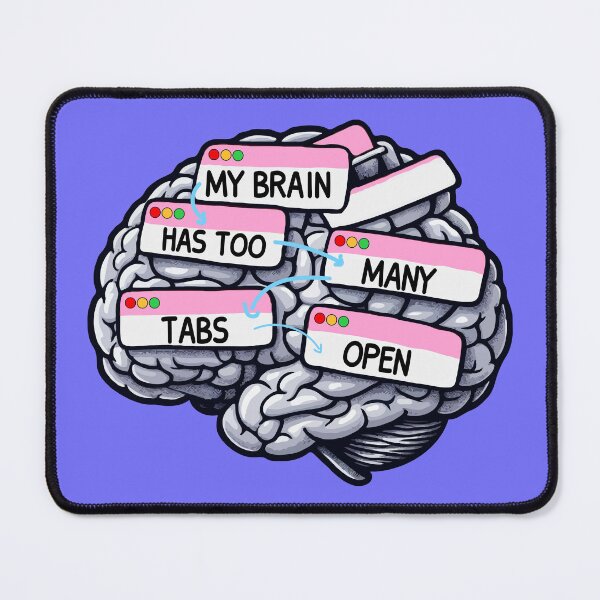 Item preview, My Brain Has Too Many Tabs Open, ADHD, Funny Bumper, Mental health matters, Brain, Funny Quote designed and sold by JustGift.