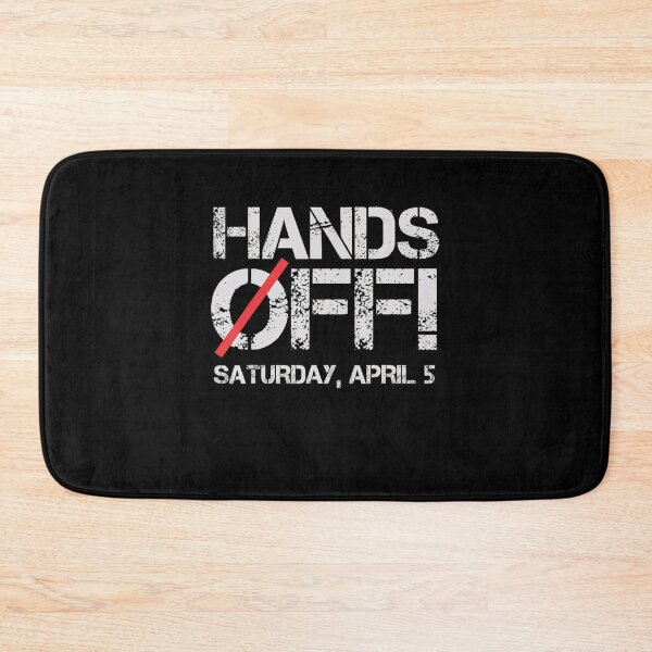 Item preview, Hands Off Protest Saturday April 5 Men Women designed and sold by Vincent-Cloud.