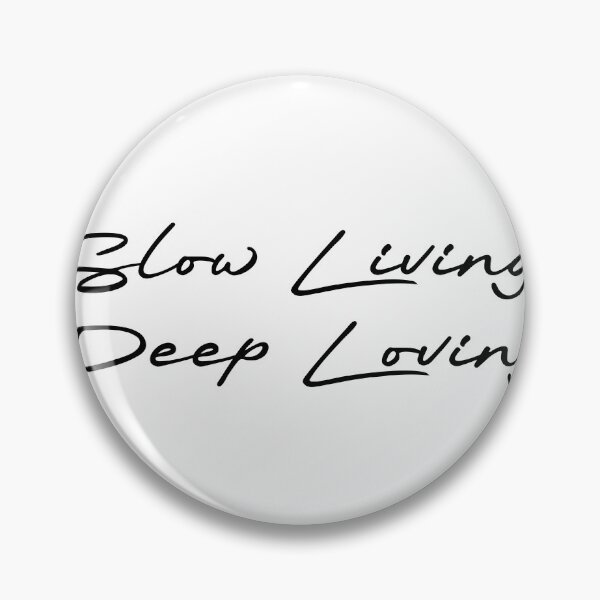 Item preview, Slow Living, Deep Loving designed and sold by Ninjacatoff.