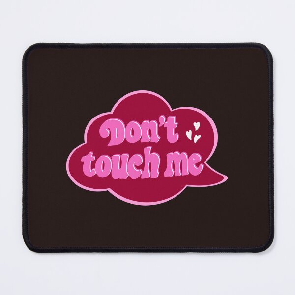 Item preview, don't touch me designed and sold by pinkyfish1010.