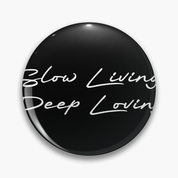 Item preview, Slow Living, Deep Loving designed and sold by Ninjacatoff.