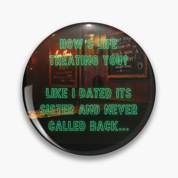 Item preview, How's Life treating you? Like I dated his sister and never called back... designed and sold by nature. electrified..
