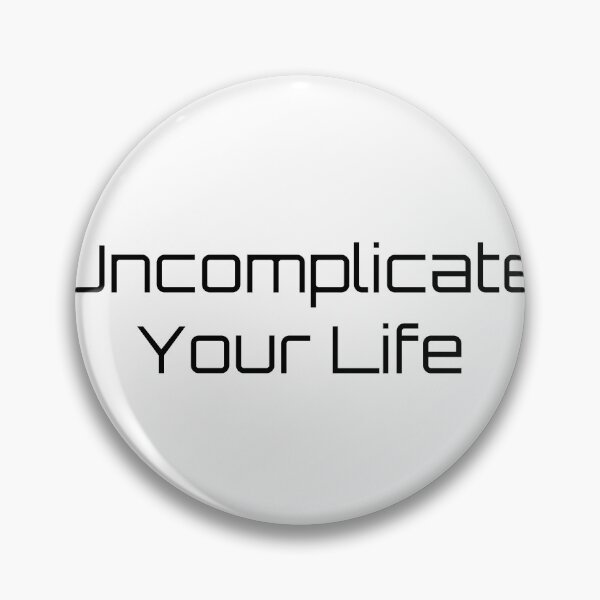 Item preview, Uncomplicate Your Life designed and sold by Ninjacatoff.