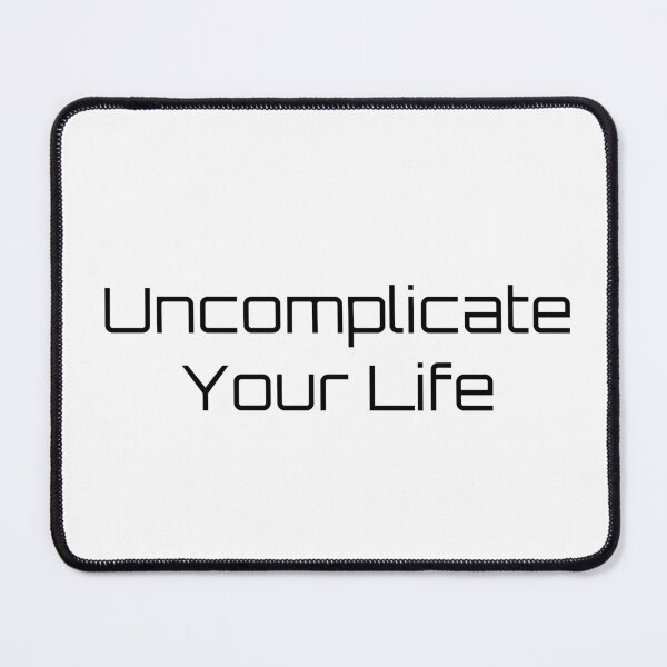 Item preview, Uncomplicate Your Life designed and sold by Ninjacatoff.