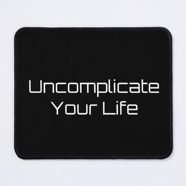 Item preview, Uncomplicate Your Life designed and sold by Ninjacatoff.