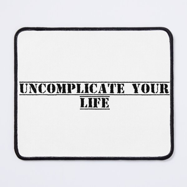 Item preview, Uncomplicate Your Life designed and sold by Ninjacatoff.