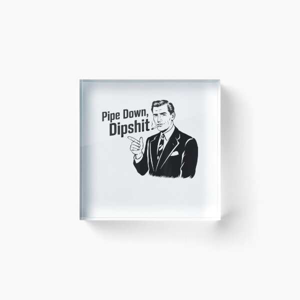 Item preview, Pipe Down Dipshit Funny Retro Ohio Correction designed and sold by GrulkeNedrow.