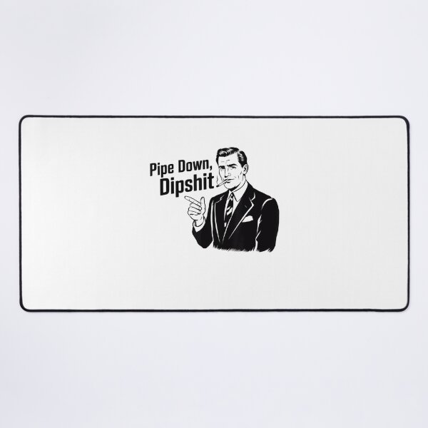 Item preview, Pipe Down Dipshit Funny Retro Ohio Correction designed and sold by GrulkeNedrow.