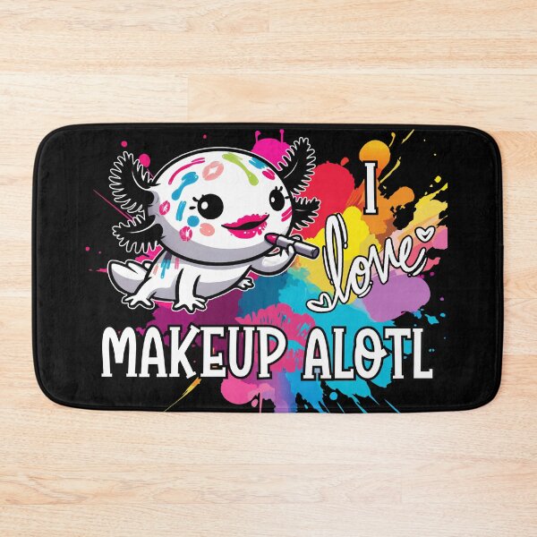 Item preview, I love makeup alotl designed and sold by Fr0mtheMachine.