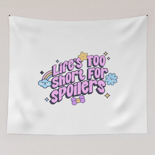Item preview, life's too short for spoilers designed and sold by QuiteTees.