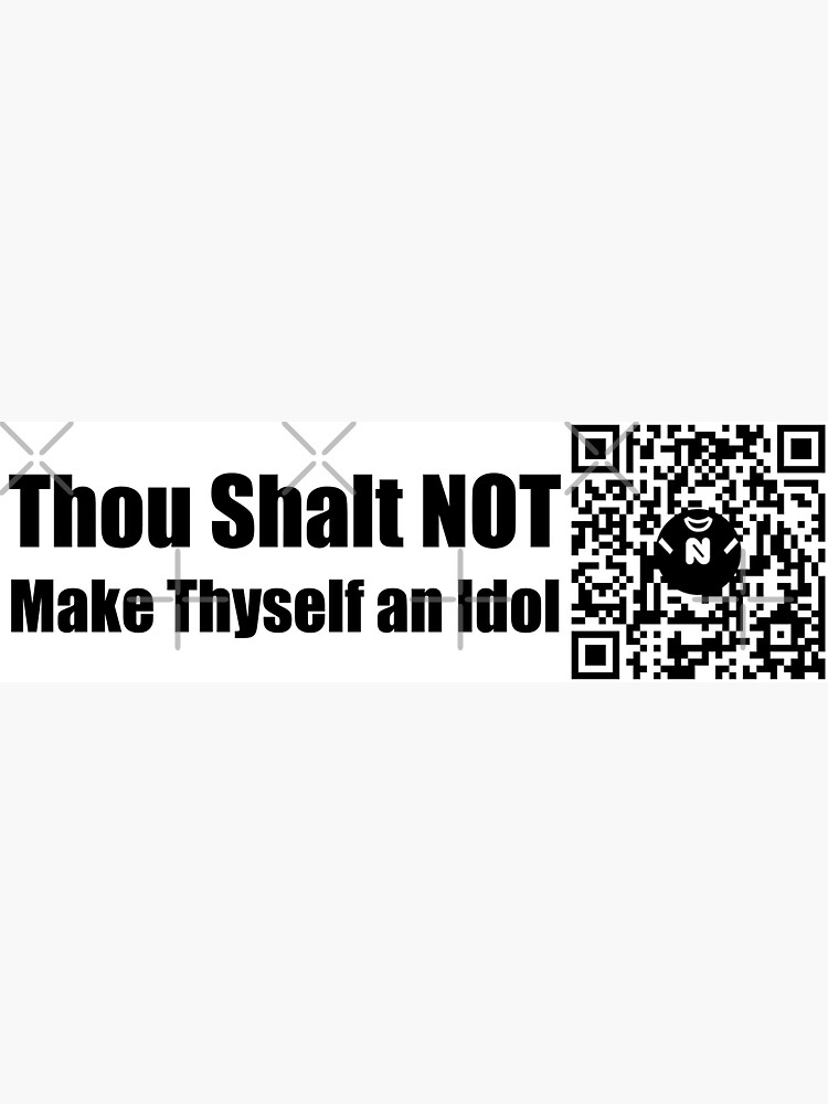 Thumbnail 3 of 3, Sticker, Lg - Thou Shalt NOT Make Thyself an Idol - Large Print designed and sold by Nicos-NovelTs.