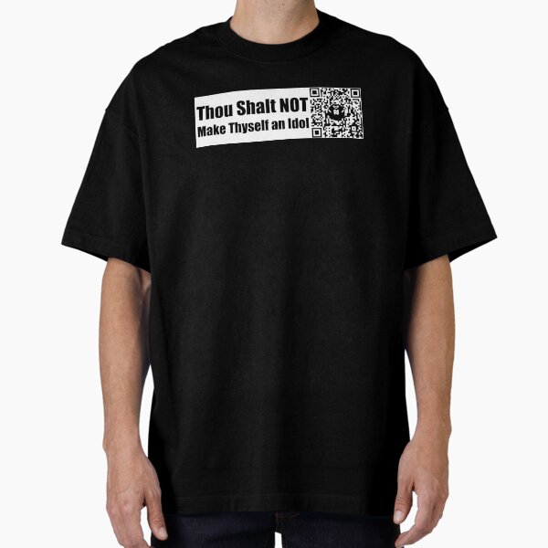 Lg - Thou Shalt NOT Make Thyself an Idol - Large Print Oversized T-Shirt