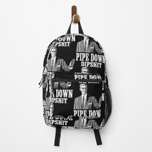 Item preview, Pipe Down Dipshit Meme Funny Trending designed and sold by GrulkeNedrow.