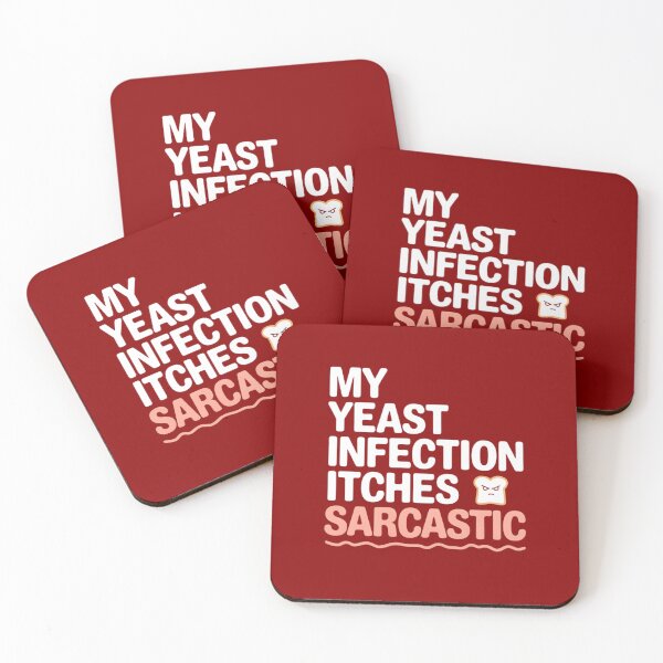 Item preview, My Yeast Infection Itches Funny Sarcastic Quote designed and sold by TeeGrit.