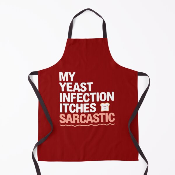 Item preview, My Yeast Infection Itches Funny Sarcastic Quote designed and sold by TeeGrit.