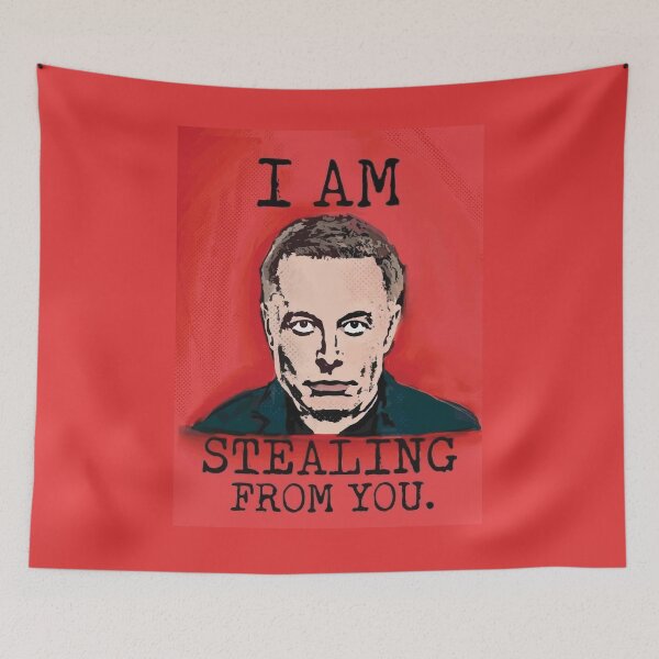 Item preview, Elon Musk I AM STEALING FROM YOU designed and sold by imaginaryhand.