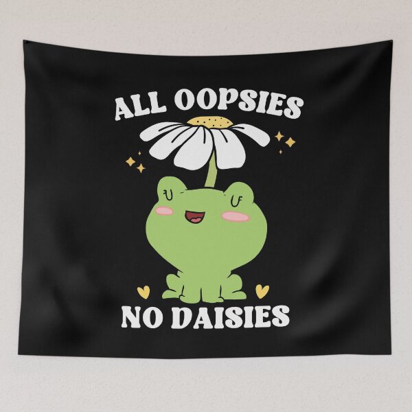 Item preview, Funny Frog Meme All Oopsies No Daisies, Embrace the Chaos designed and sold by GroovyFusion.