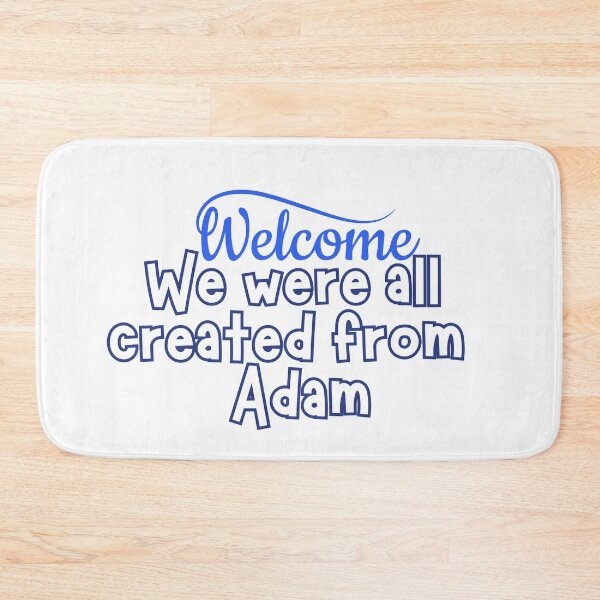 Item preview,  everyone is welcome &  we are equal &  We are all created from Adam. designed and sold by goodFather4ever.