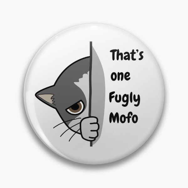 Item preview, Thats one Fugly Mofo designed and sold by WharryG.