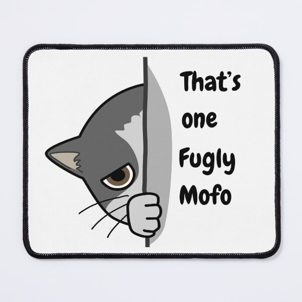 Item preview, Thats one Fugly Mofo designed and sold by WharryG.
