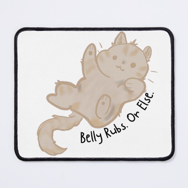 Item preview, Belly Rubs. Or Else. designed and sold by WharryG.