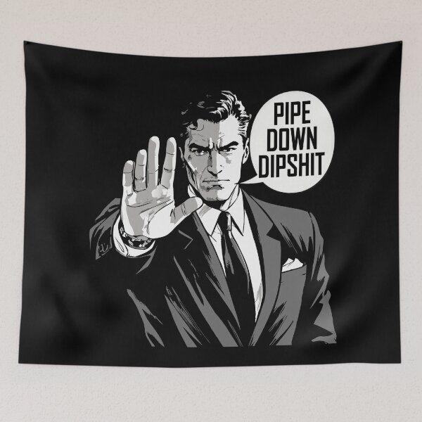 Item preview, Pipe Down Dipshit Funny Correction Guy Meme  designed and sold by Colorfulman.