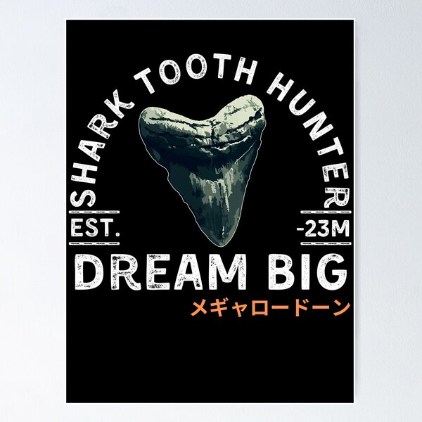 Item preview, Dream Big, Shark Tooth Hunter, Megalodon designed and sold by Design-Moore.