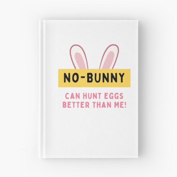 Item preview, No-bunny can hunt eggs better than me! - Seasonal - Fun designed and sold by TishCO.