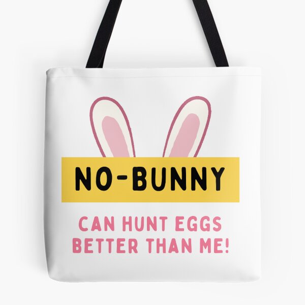 Item preview, No-bunny can hunt eggs better than me! - Seasonal - Fun designed and sold by TishCO.