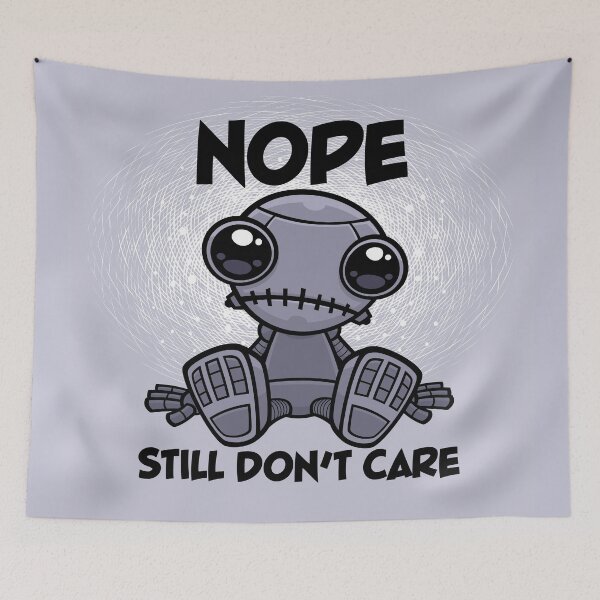 Item preview, Nope Still Don't Care Cute Indifferent Robot designed and sold by fizzgig.